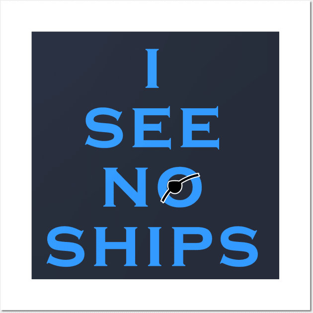 I See No Ships Wall Art by Lyvershop